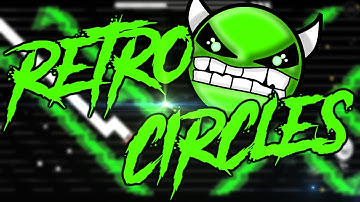 Geometry Dash - “Retro Circles” (Easy Demon) by Nacho21