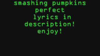 Vignette de la vidéo "smashing pumpkins   perfect   with lyrics!"