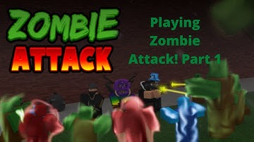 ROBLOX: Playing Zombie Attack! Part 1