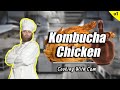 Kombucha Chicken | Cooking With Cam