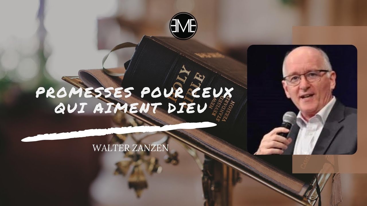 PROMESSES POUR CEUX QUI AIMENT DIEU - WALTER ZANZEN - 3.11.2024 - EMEGE