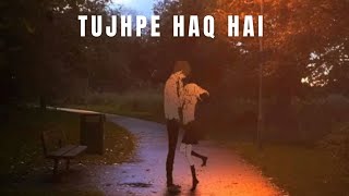 Download lagu Shiv Jee Chaudhary - Tujhpe Haq Hai