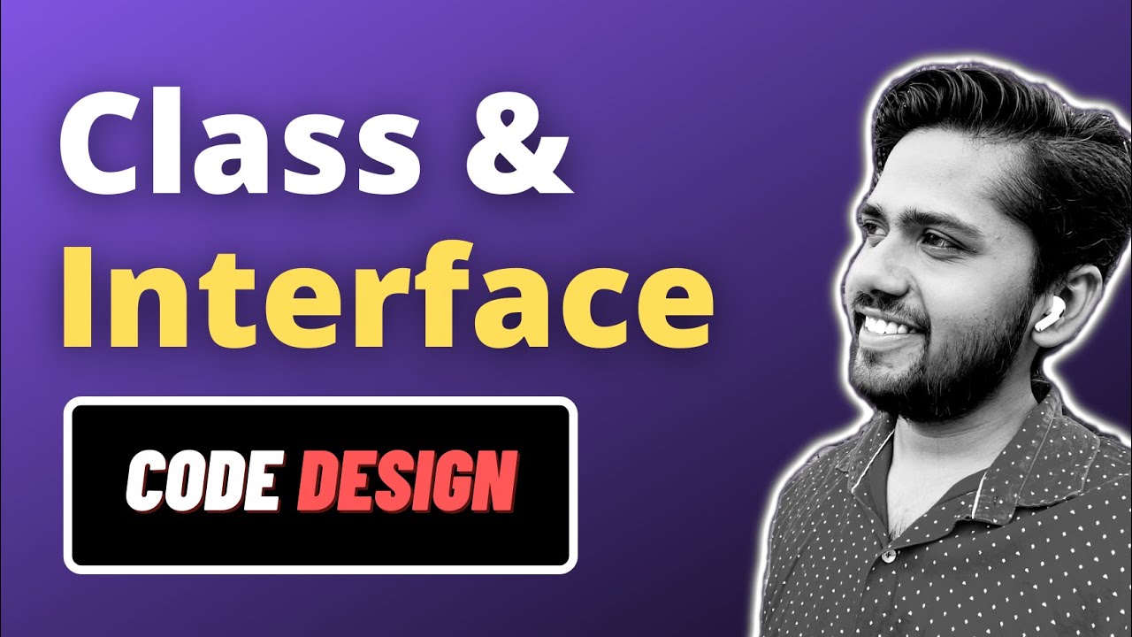 Code Design - Classes & Interfaces | EP01 | Hindi - YouTube