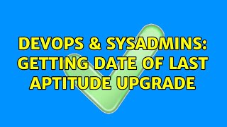 Famous DevOps & SysAdmins: Getting date of last aptitude upgrade Wealth