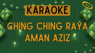 Aman Aziz - Ching Ching Raya [Karaoke]