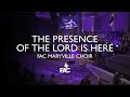 Fac maryville choir  the presence of the lord is here medley