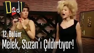 Melek, Suzanı Çıldırtıyor - Dadı 12.