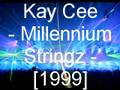 Kay Cee - Millennium Stringz