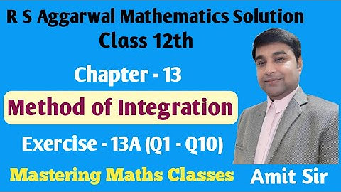 Integration | Method of Integration | R S Aggarwal Math Solution Class 12 | Exercise - 13A(Q1 - Q10)