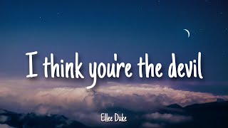 I think you're the devil || Ellee Duke | Lyrics | 1 HOUR