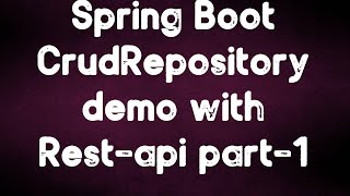 Spring boot Crud repository demo with rest api - part 1  | java temple