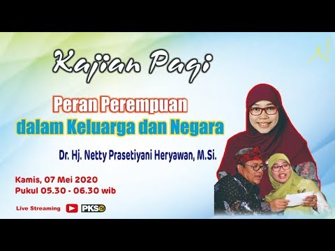 kajian-pagi,-ustadzah-dr.-netty-prasetyani,-m.si.--peran-perempuan-dalam-keluarga-dan-negara