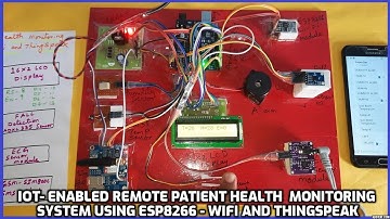 IOT- Enabled Remote Patient Health  Monitoring System Using ESP8266 - WIFI and ThingSpeak