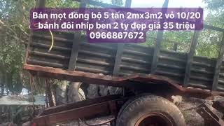 Bán mọt đồng bộ 5 tấn 2mx3m2 vỏ 10\/20 bánh đôi nhíp ben 2 ty đẹp giá 35 triệu 0966867672