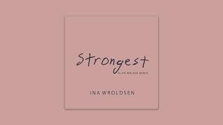 SONG: Ina Wroldsen - 'Strongest' (Alan Walker remix)
