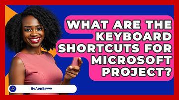What Are The Keyboard Shortcuts For Microsoft Project? - Be App Savvy