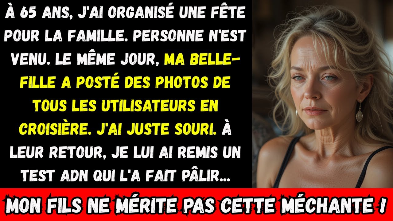 À mes 65 ans, j'ai organisé une fête familiale. Personne n'est venu. Le même jour, ma belle-fille…