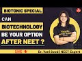 Can Biotechnology Be Your Option After Neet? | Dr. Vani Sood | Vedantu