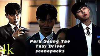 [HD] Park Seung tae Scenepacks || Taxi Driver || Choi Hyunwook ||#choihyunwook #kdrama #taxidriver