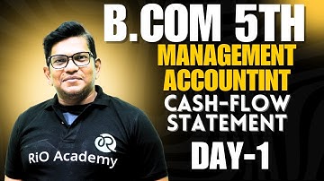 B.Com 6th Sem NEP | Cash Flow Statement | RIO sir