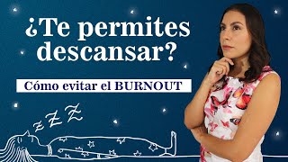 Evita el Burnout ¿Por qué el descanso es necesario para tu salud y bienestar?