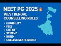 NEET PG 2025 :- West Bengal Counselling Rules | Eligibility | Fee | Cutoff | Stipend | Bond | Seats