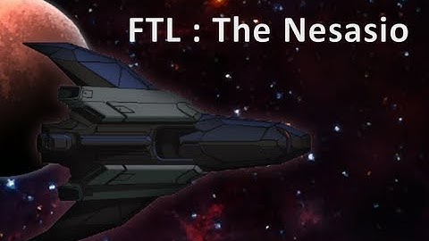 FTL : The Nesasio