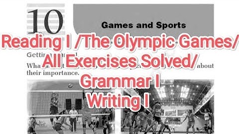 English grade 10 ||Unit 10 || All Exercises || Reading I|| The Olympic Games||