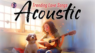 Trending English Acoustic Love Songs Cover ❤️ Popular Tiktok Cover Songs Lyrics Playlist 2024