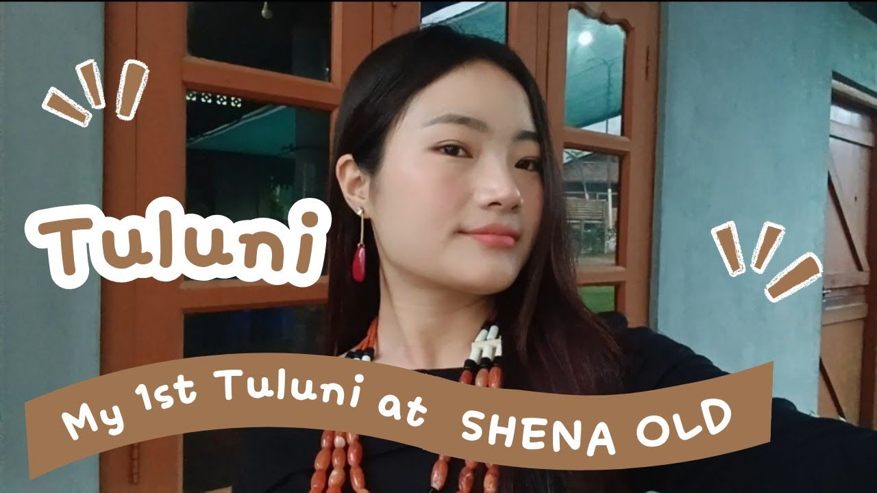 A glimpse of TULUNI at Shena Old | Native of asu Inakha & apuza Ghonili | Sumi Naga |