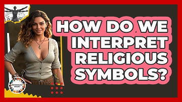 How Do We Interpret Religious Symbols? - Anthropology Insights