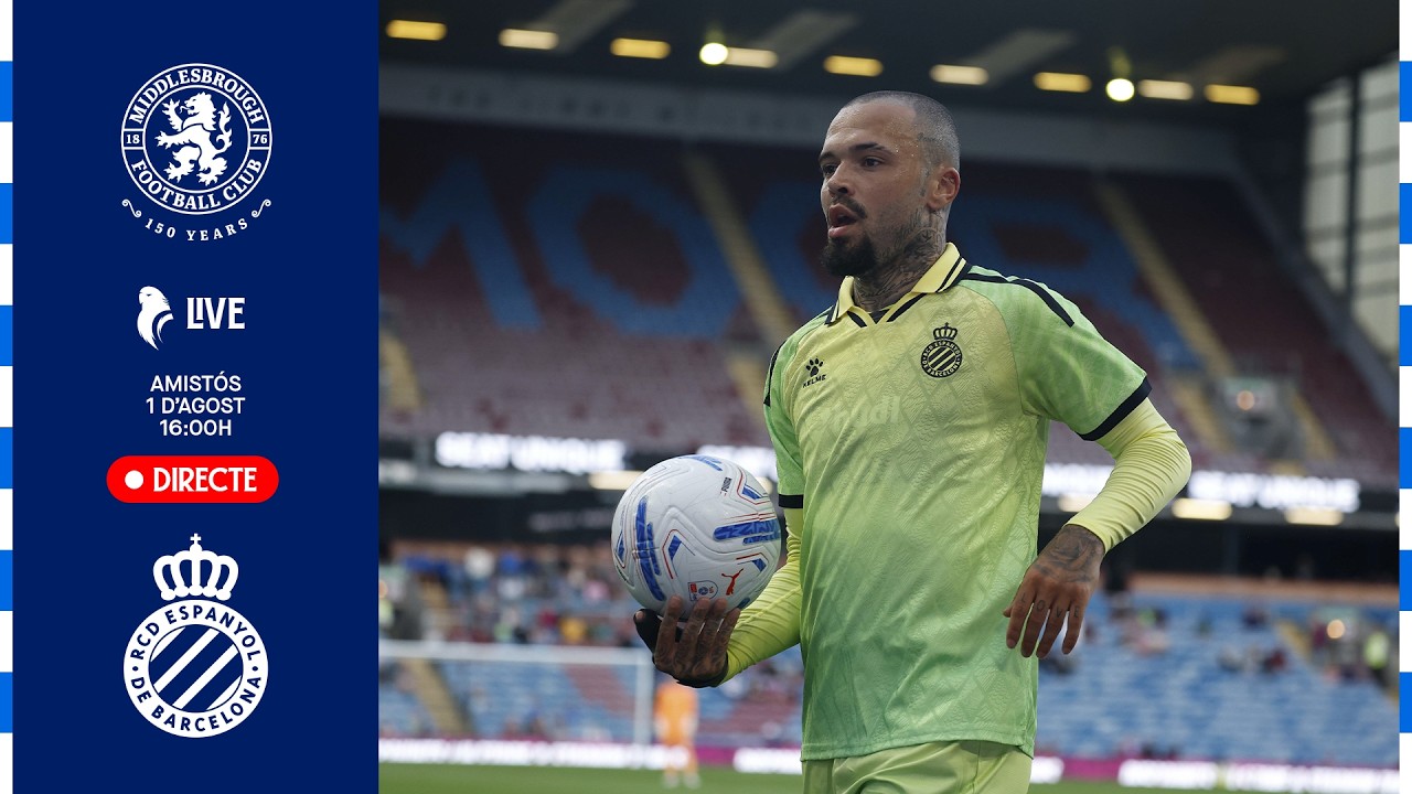 🔴 EN DIRECTE ⚽️ Middlesbrough FC 🆚 RCD Espanyol - Amistós pretemporada 26/27