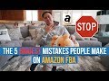 The 5 BIGGEST MISTAKES People Make On Amazon FBA! AVOID THESE MISTAKES!