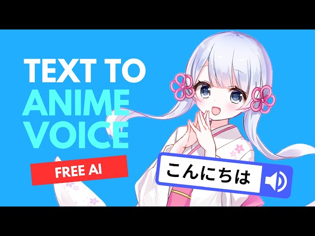 4 Fruitful AI Voice Generator for Anime Text-to-Speech