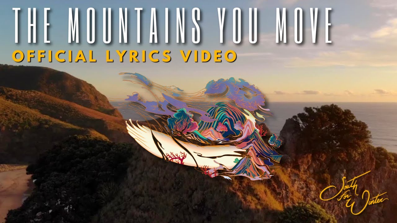 South for Winter - The Mountains You Move (Official Lyrics Video)