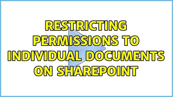 Restricting permissions to individual documents on SharePoint (3 Solutions!!)