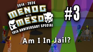 MENOG with Meso - 003 - Am I In Jail?