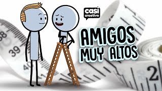 Amigos muy altos | Casi Creativo