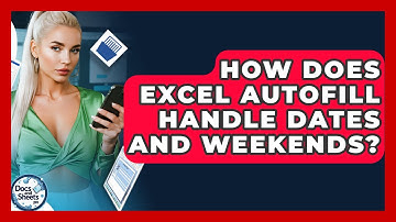 How Does Excel AutoFill Handle Dates And Weekends? - Docs and Sheets Pro