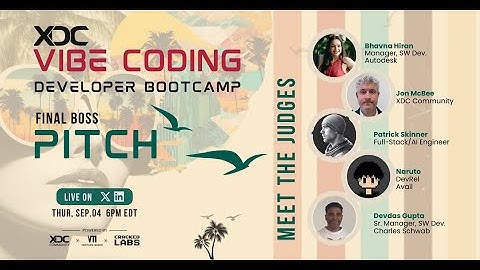 XDC Vibe Coding Bootcamp — Final Pitch Day: Live Demos, Judge Q&A & $1K Prizes