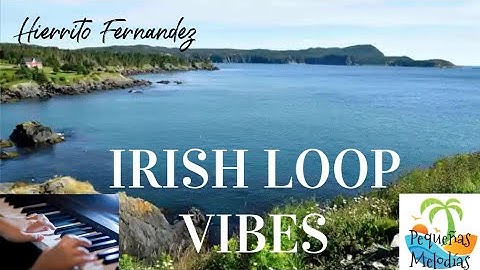 Pequeñas Melodías  -The Irish Loop Tune (Original) Newfoundland, Canada.  Hierrito Fernandez
