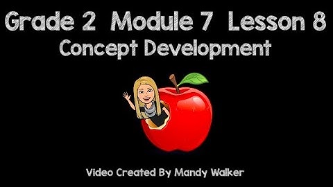 Grade 2 Module 7 Lesson 8 Concept Development NEW