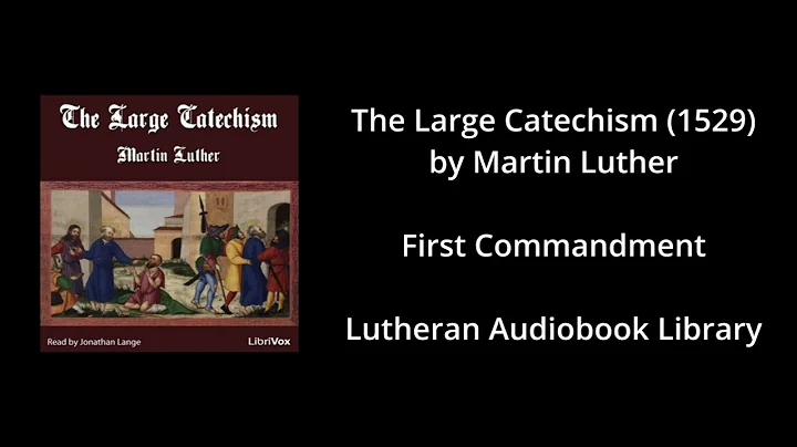 02 - The Large Catechism: First Commandment