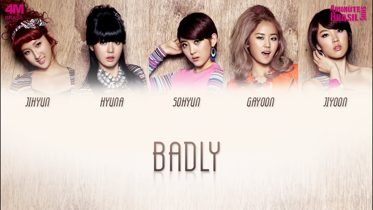 4Minute - 나쁘게 (Badly) [LEGENDADO PT-BR + ROMANIZED + HANGUL ]