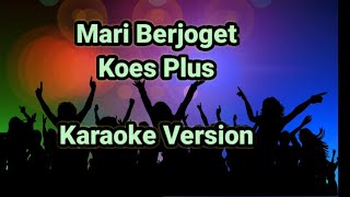 Mari Berjoget Koes Plus Karaoke No Vokal