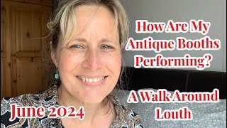 How Are My Antique Booths Performing? A Walk Around Louth, Lincolnshire UK Reseller Vlog June 2024