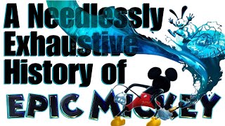 A Needlessly Exhaustive History of Epic Mickey - Featuring AtlasGeneticist