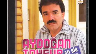 AH BİR BİLSEN---AYDOĞAN TAYFUR-----YALNIZ EFE