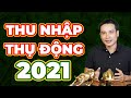 Thu nhập thụ động có nghĩa là: KHÔNG LÀM GÌ MÀ VẪN CÓ ĂN?