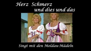 Herz Schmerz und dies und das - Moldau-Mädel
